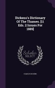 Dickens's Dictionary Of The Thames. [11 Eds. 2 Issues For 1889] - Dickens