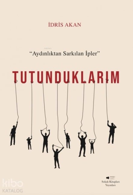 Tutunduklarim - Aydinliktan Sarkilan Ipler - Idris Akan