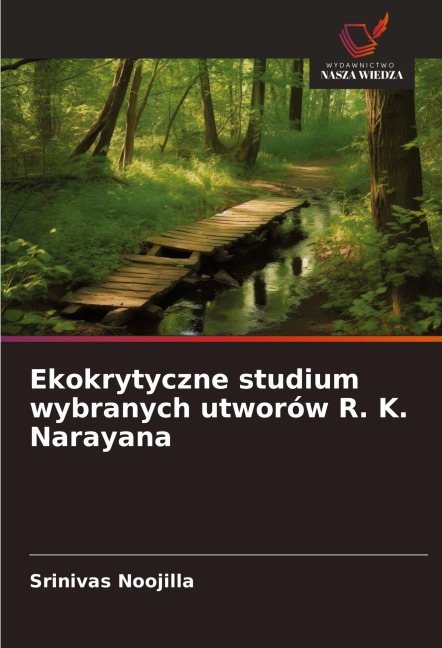 Ekokrytyczne studium wybranych utworów R. K. Narayana - Srinivas Noojilla