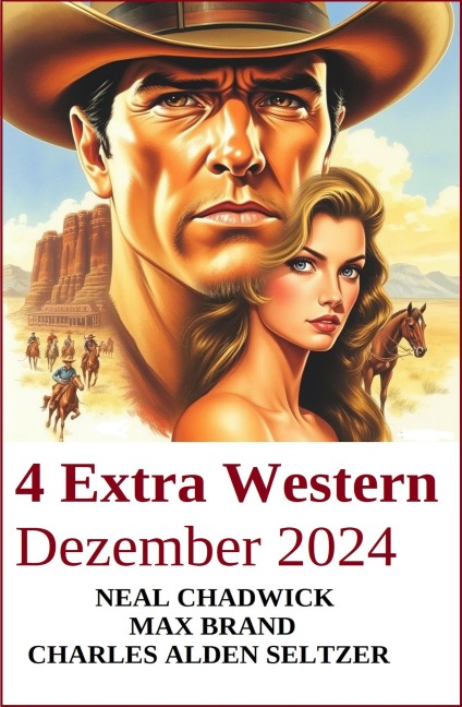 4 Extra Western Dezember 2024 - Neal Chadwick, Max Brand, Charles Alden Seltzer