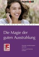 Die Magie der guten Ausstrahlung - Werner Knigge