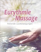 Cover-Bild zum Titel 'Eurythmie-Massage' von 'Tanja Baumgartner'