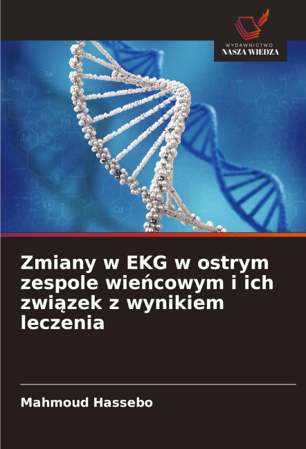 Zmiany w EKG w ostrym zespole wie¿cowym i ich zwi¿zek z wynikiem leczenia - Mahmoud Hassebo