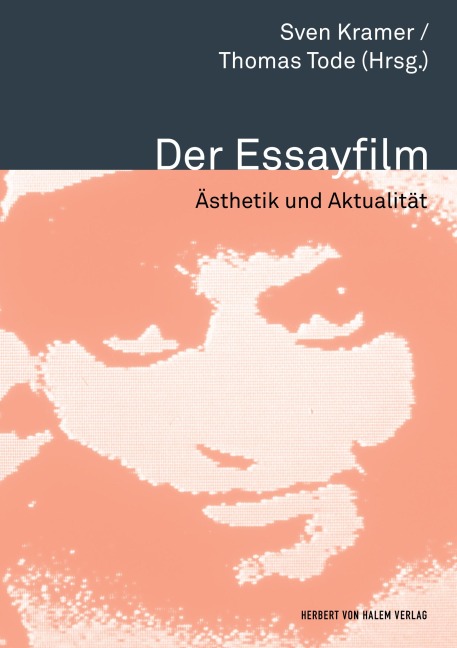 Der Essayfilm. Ästhetik und Aktualität - 