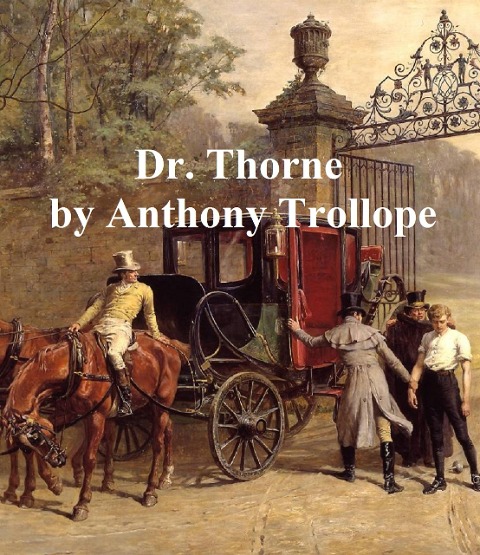 Dr. Thorne - Anthony Trollope