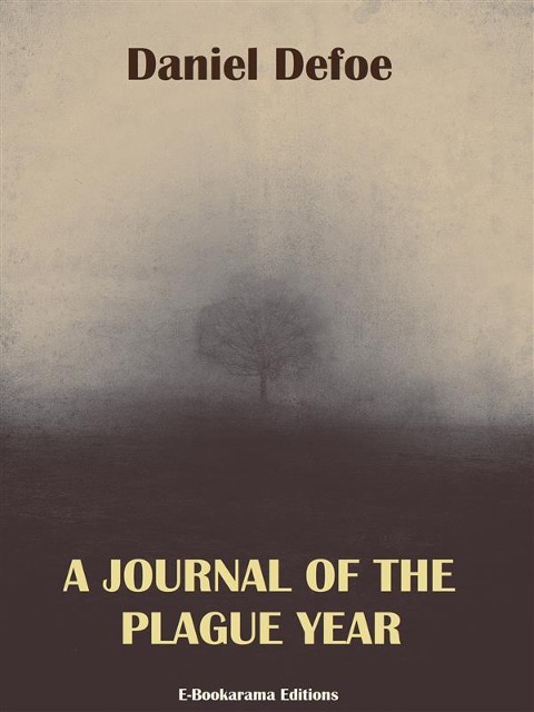 A Journal of the Plague Year - Daniel Defoe