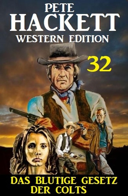¿Das blutige Gesetz der Colts: Pete Hackett Western Edition 32 - Pete Hackett