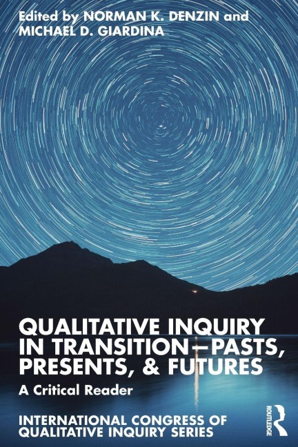 Qualitative Inquiry in Transition-Pasts, Presents, & Futures - 