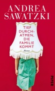 Cover-Bild zum Titel 'Tief durchatmen, die Familie kommt' von 'Andrea Sawatzki'