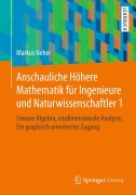 Cover-Bild zum Titel 'Anschauliche Höhere Mathematik für Ingenieure und Naturwissenschaftler 1' von 'Markus Neher'