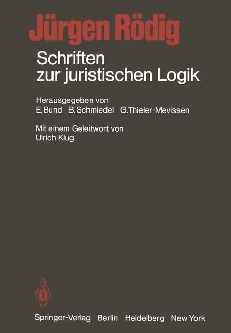 Schriften zur juristischen Logik - Jürgen Rödig