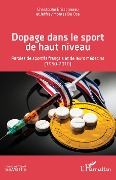 Cover-Bild zum Titel 'Dopage dans le sport de haut niveau' von 'Christophe Brissonneau, Jeffrey Montez De Oca'