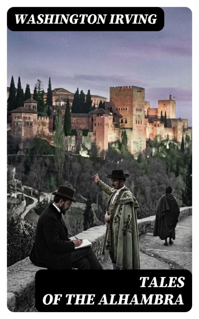 Tales of the Alhambra - Washington Irving