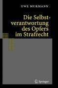 Cover-Bild zum Titel 'Die Selbstverantwortung des Opfers im Strafrecht' von 'Uwe Murmann'