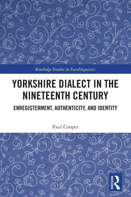 Yorkshire Dialect in the Nineteenth Century - Paul Cooper