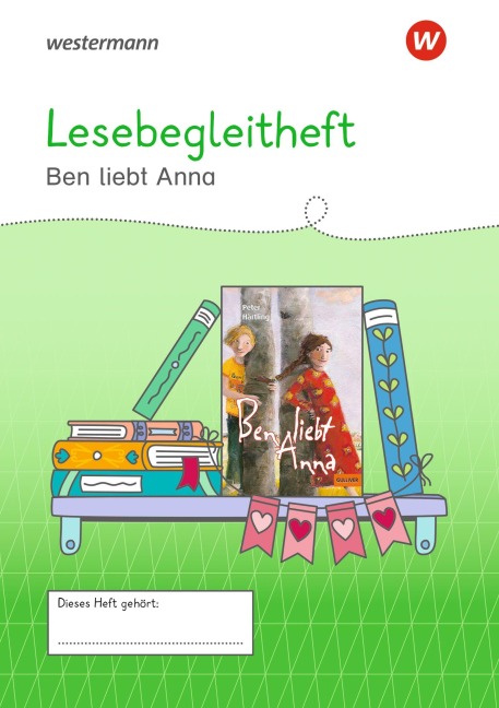 Westermann Unterrichtsmaterialien Grundschule. Lesebegleitheft Ben liebt Anna - 