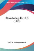Cover-Bild zum Titel 'Bloemlezing, Part 1-2 (1862)' von 'Jan J. M. van Langendonck'