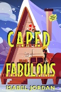 Caped and Fabulous (Grumpy Superheroes, #2) - Isabel Jordan