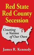 Cover-Bild zum Titel 'Red State - Red County Secession' von 'James R Kennedy'