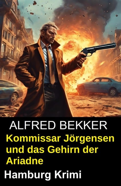 Kommissar Jörgensen und das Gehirn der Ariadne: Hamburg Krimi - Alfred Bekker