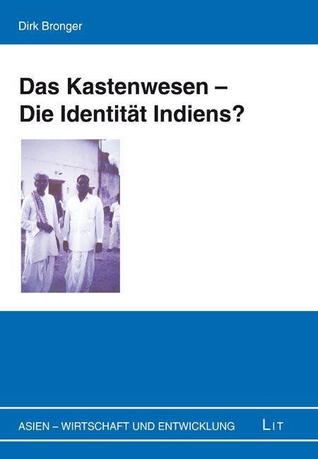 Das Kastenwesen - Die Identität Indiens? - Dirk Bronger