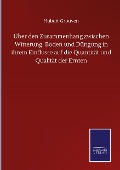 Über den Zusammenhang zwischen Witterung, Boden und Düngung in ihrem Einflusse auf die Quantität und Qualität der Ernten - Hubert Grouven