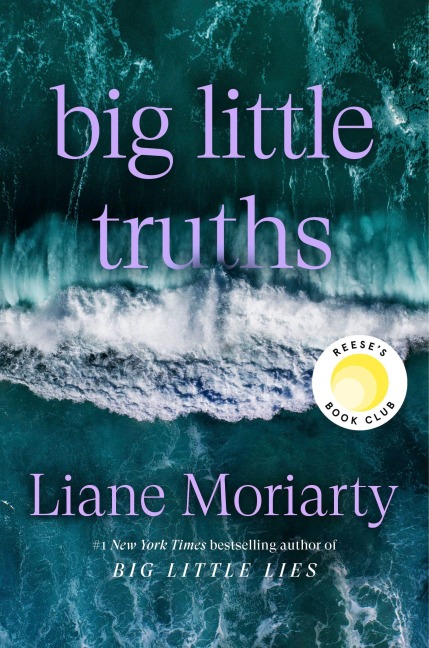 Big Little Truths: Reese's Book Club - Liane Moriarty