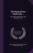 Cover-Bild zum Titel 'The Story Of Our Lord's Life ...' von ''