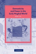 Cover-Bild zum Titel 'Domesticity and Power in the Early Mughal World' von 'Ruby Lal'