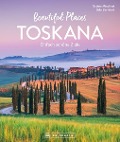 Beautiful Places Toskana - Sabine Mischnat