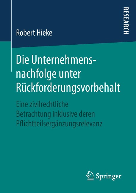 Die Unternehmensnachfolge unter Rückforderungsvorbehalt - Robert Hieke