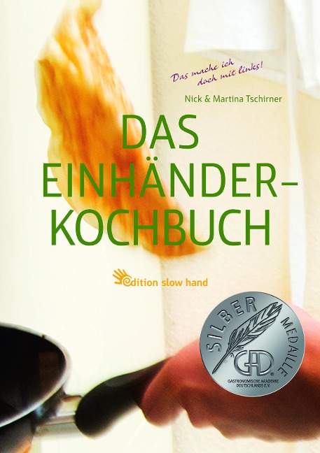 Das Einhänderkochbuch - Nick Tschirner, Martina Tschirner
