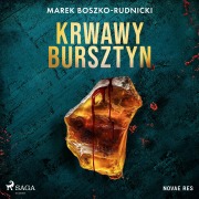 Cover-Bild zum Titel 'Krwawy bursztyn' von 'Marek Boszko-Rudnicki'