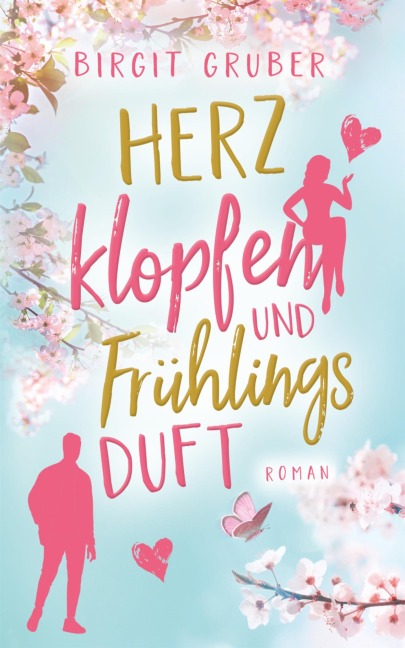 Herzklopfen und Frühlingsduft - Birgit Gruber