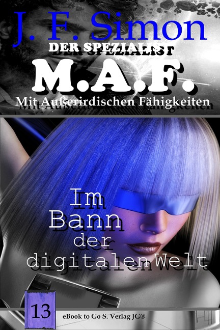 Im Bann der digitalen Welt (Der Spezialist M.A.F. 13) - J. F. Simon