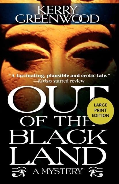 Out of the Black Land - Kerry Greenwood