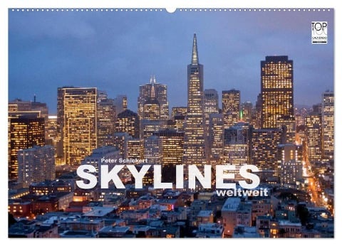 Skylines weltweit (Wandkalender 2024 DIN A2 quer), CALVENDO Monatskalender - Peter Schickert