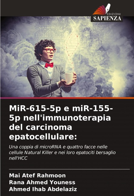 MiR-615-5p e miR-155-5p nell'immunoterapia del carcinoma epatocellulare: - Mai Atef Rahmoon, Rana Ahmed Youness, Ahmed Ihab Abdelaziz
