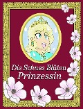 Cover-Bild zum Titel 'Die Schnee Blüten Prinzessin' von 'Alexander Lopez'