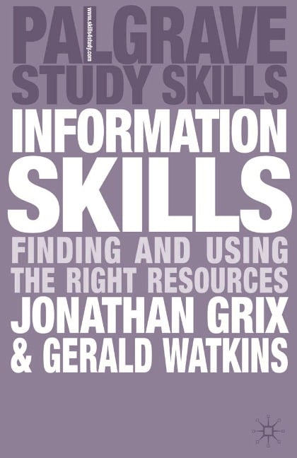 Information Skills - Jonathan Grix, Gerald Watkins