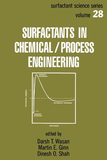 Surfactants in Chemical/Process Engineering - Darsh T. Wasan, Dinesh O. Shah, Martin E. Ginn