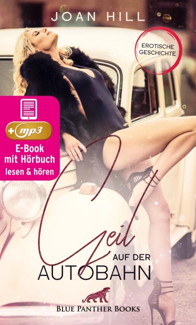 Geil auf der Autobahn | Erotik Audio Story | Erotisches Hörbuch - Joan Hill