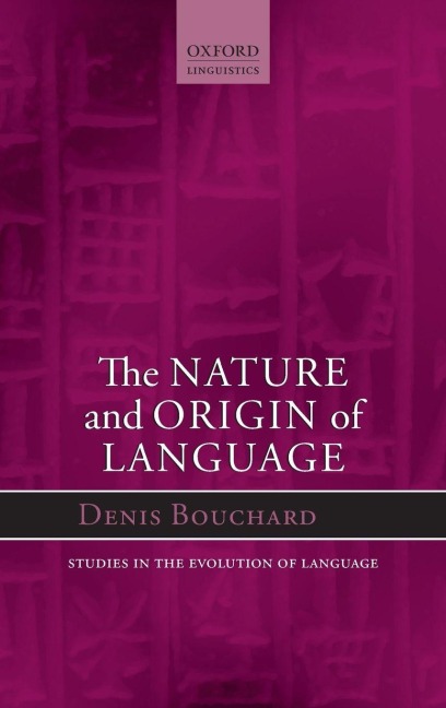 Nature and Origin of Language - Denis Bouchard