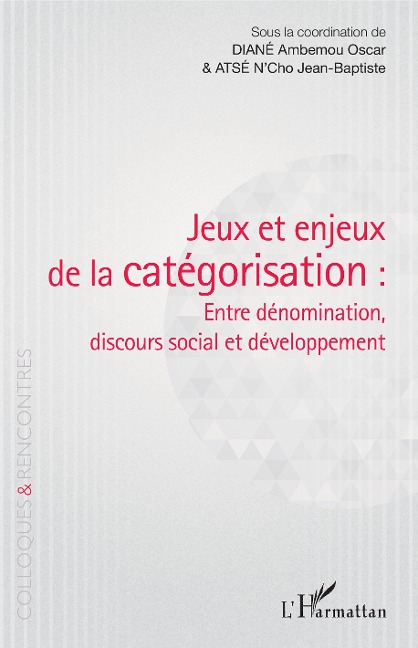 Jeux et enjeux de la categorisation : entre denomination, discours social et developpement - Diane Ambemou Oscar Diane