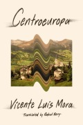 Cover-Bild zum Titel 'Centroeuropa' von 'Vicente Luis Mora'