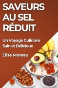 Cover-Bild zum Titel 'Saveurs au Sel Réduit' von 'Élise Moreau'