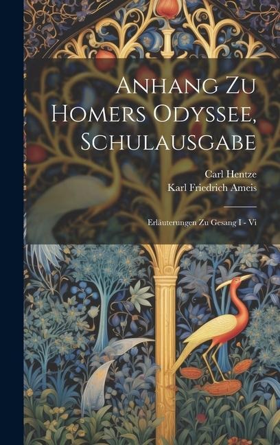 Anhang Zu Homers Odyssee, Schulausgabe: Erläuterungen Zu Gesang I - Vi - Karl Friedrich Ameis, Carl Hentze
