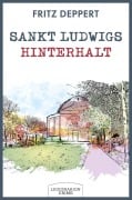 Cover-Bild zum Titel 'Sankt Ludwigs Hinterhalt' von 'Fritz Deppert'