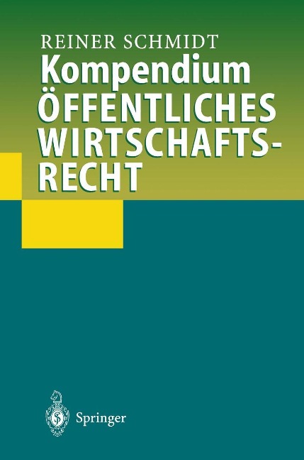 Kompendium Öffentliches Wirtschaftsrecht - Reiner Schmidt