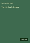 Cover-Bild zum Titel 'Von Gott dem Dreieinigen' von 'Aloys Adalbert Waibel'